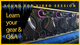 Sound for Video Session — Learn your gear &amp; Q&amp;A