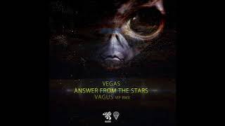 Vegas - Answer From the Stars (Vagus Vip Remix)