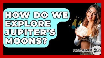 How Do We Explore Jupiter