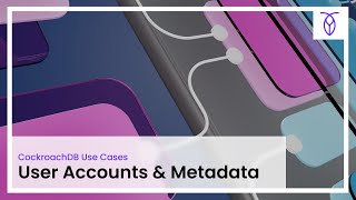 User Accounts & Metadata | CockroachDB Use Cases