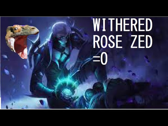 Withered Rose Zed - KillerSkins