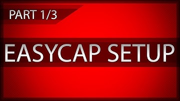 How to Setup Easycap with HD 1080p Quality PS3/XBOX | PART 1/3