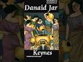 Danaid Jar #economics #keynes and widow's cruse