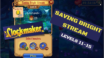 How to play Clockmaker  ✨ Saving Bright Stream levels 11-15