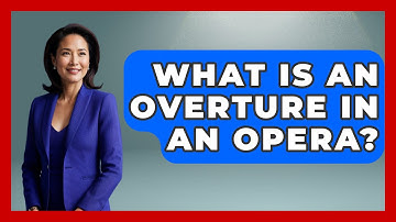 What Is An Overture In An Opera? - Classical Serenade
