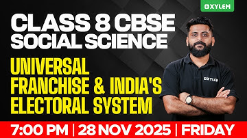 Class 8 CBSE Social Science | Universal Franchise and India