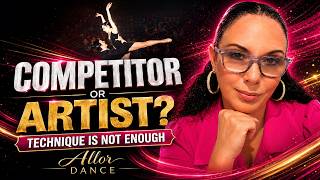 EP 1- Dance Competition Advice | Technique Is Not Enough | Ana Llorente | ALLOR DANCE