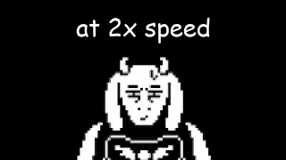 HOLUP TORIEL'S THEME IN 2X SPEED KINDA SLAPS