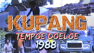 KOTA KUPANG TEMPO DOELOE (1988)