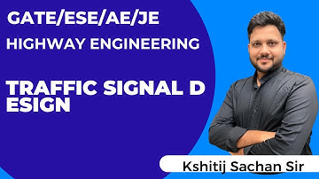 Highway Engineering: Traffic signal Design by Kshitij Sachan Sir #kshitij_sachan