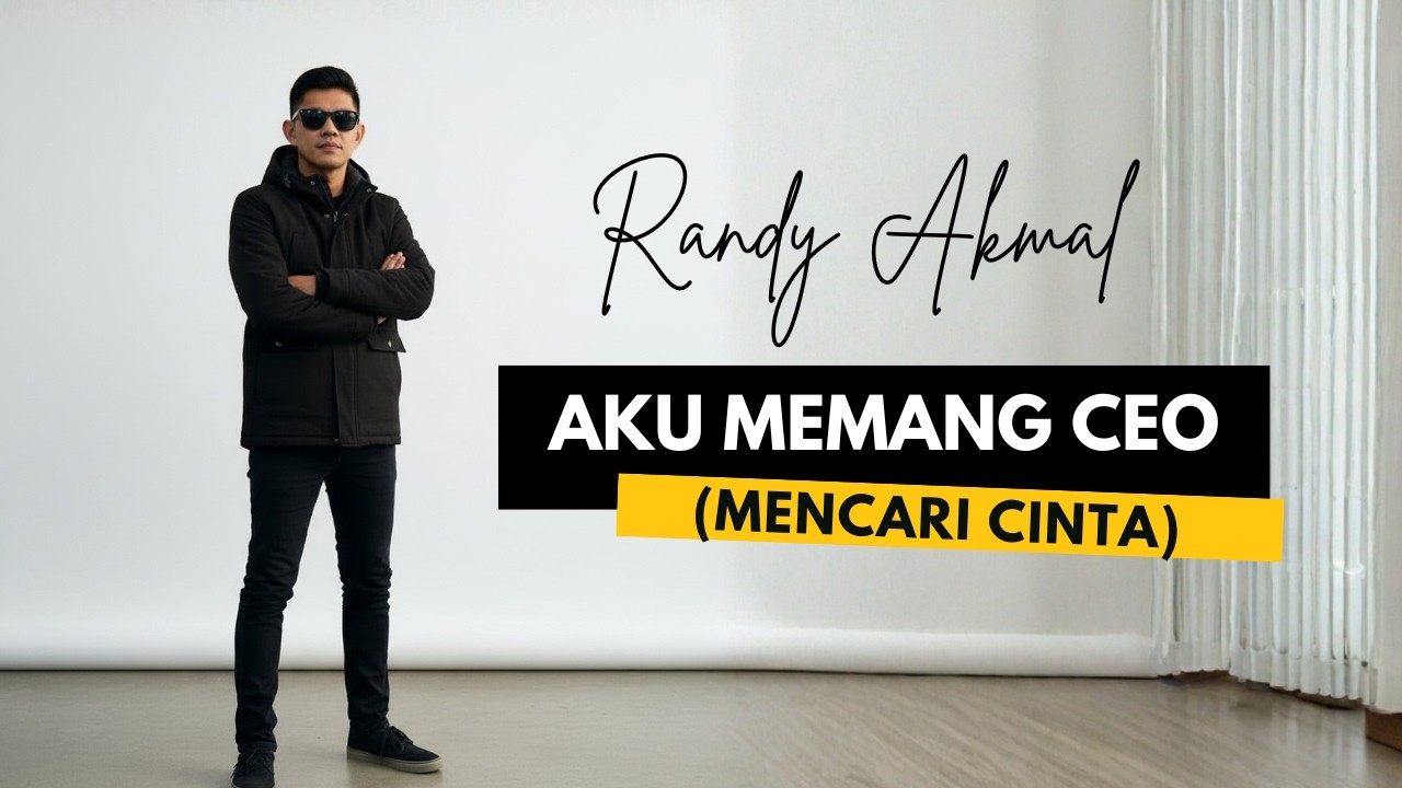 Aku Memang CEO (Mencari Cinta) — Randy Akmal | Dangdut Koplo Drama Romantis