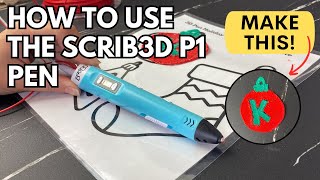 How to use the SCRIB3D P1 Pen