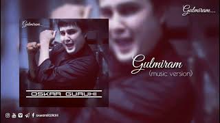 Oskar Guruhi - Gulmiram #AUDIO