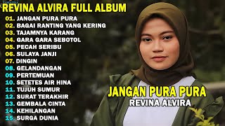REVINA ALVIRA - JANGAN PURA PURA, PECAH SERIBU || DANGDUT LAWAS FULL ALBUM TERBARU 2025