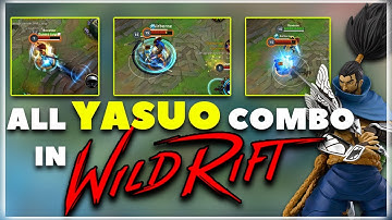 All Yasuo Combo Demo in Wild Rift | League of Legends Wild Rift