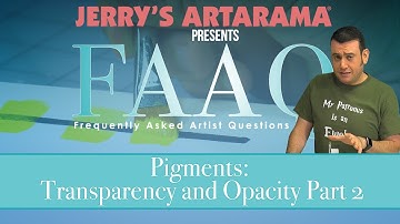 FAAQ - Pigments: Transparency and Opacity - Part 2