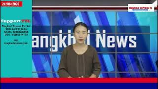 TANGKHUL NEWS | RINGYAOPHY NINGSHEN | 24 JUNE 2025 | TTE NEWS | TANGKHUL EXPRESS TV