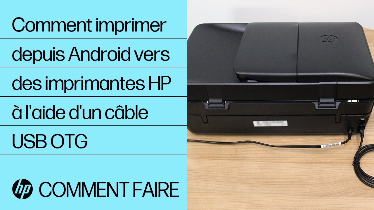 Comment imprimer depuis Android vers des imprimantes HP à l'aide d'un câble  USB OTG
