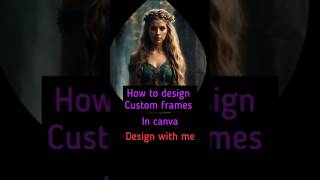 "Make pro-level customer frame designs in Canva – in under 60 seconds!"