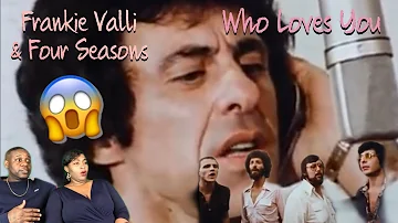 Frankie Valli & The Four Seasons - Who Loves You (RESCTION)