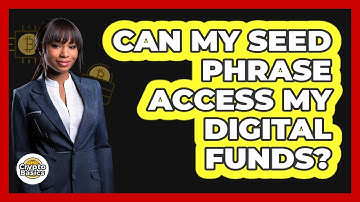 Can My Seed Phrase Access My Digital Funds?