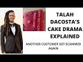 TALAH'S CAKE DRAMA || ANOTHER CUSTOMER GET SCAMMED AGAIN