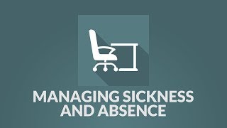Managing Sickness and Absence