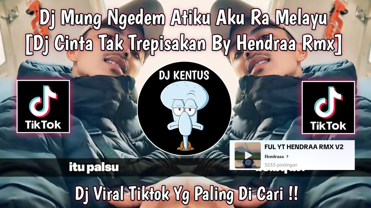 DJ MUNG NGEDEM ATIKU AKU RA MELAYU||DJ CINTA TAK TERPISAKAN BY HENDRAA RMX||DJ VIRAL TIKTOK TERBARU