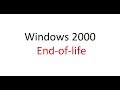 Windows 2000 End of life (My version)