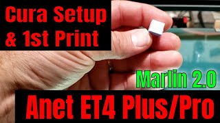 Tested! Cura Setup & First Print on the Anet ET4 Plus with Marlin 2