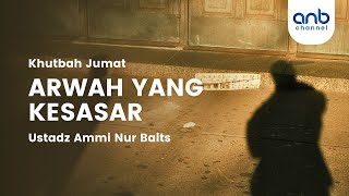 Khutbah Jumat - Arwah Yang Kesasar