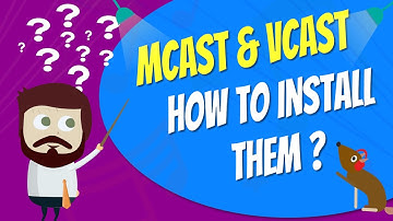 MCast & VCast, how to install them !