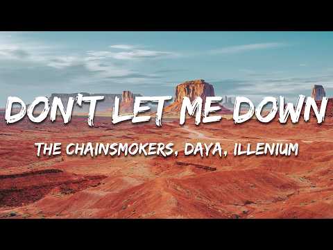 The Chainsmokers - Don't Let Me Down (Illenium Remix) (Lyrics) Feat. Daya