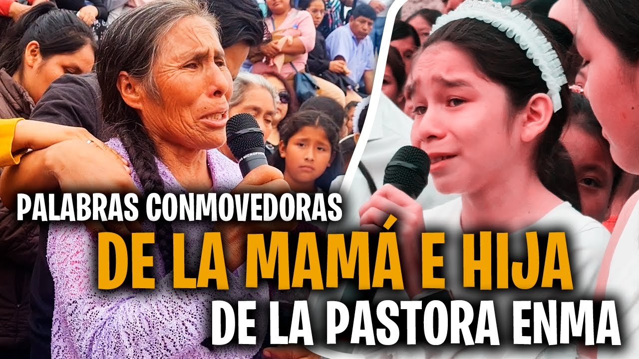 PALABRAS CONMOVEDORAS DE LOS FAMILIARES DE LA PASTORA ENMA CONOVILCA OSORES