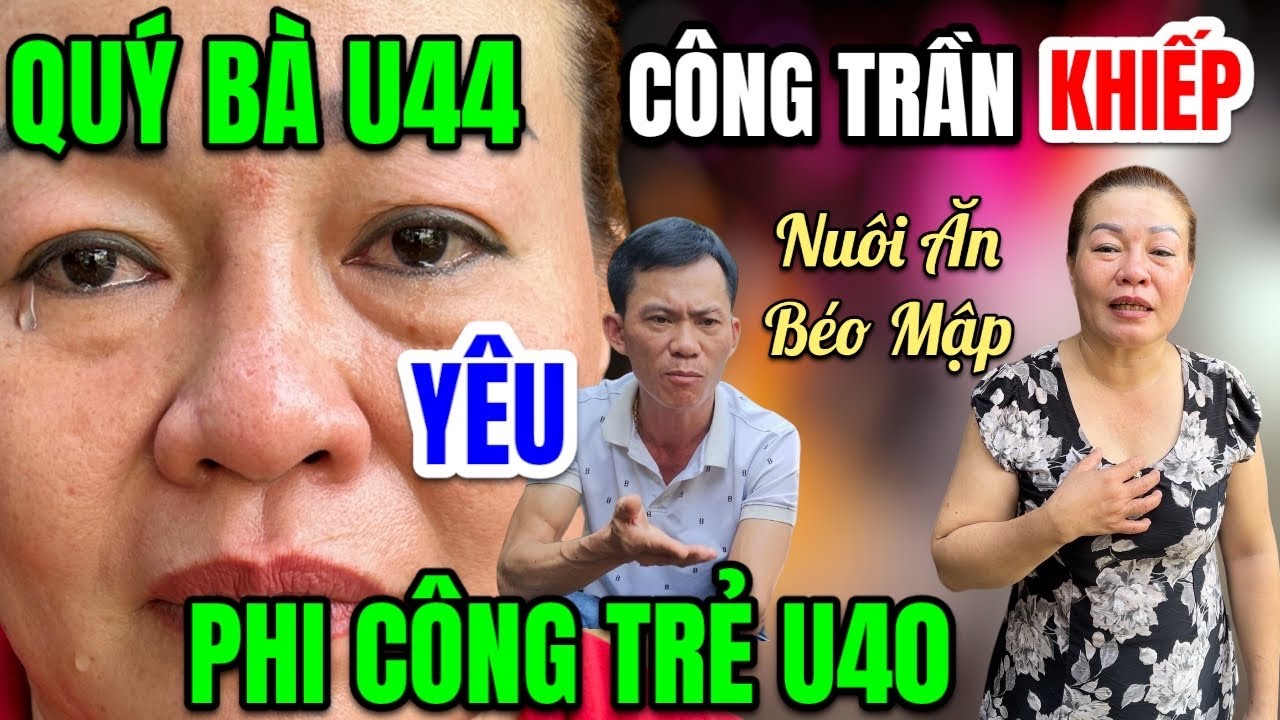 Qúy Bà U44 Yêu Phi Công Trẻ U40 Công Trần thua toàn tập