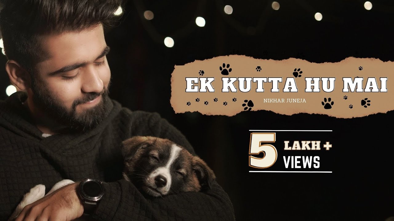 EK KUTTA HU MAI   Nikhar Juneja  Song On Dogs  Shot on iPhone