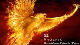 D2 - Phoenix Mario Manev Extended Remix