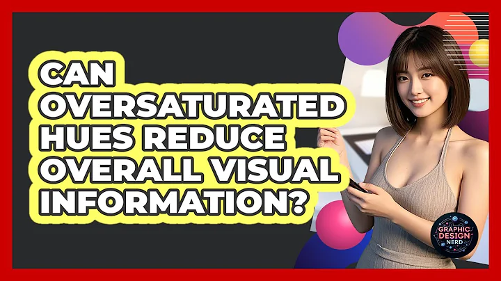 Can Oversaturated Hues Reduce Overall Visual Information?