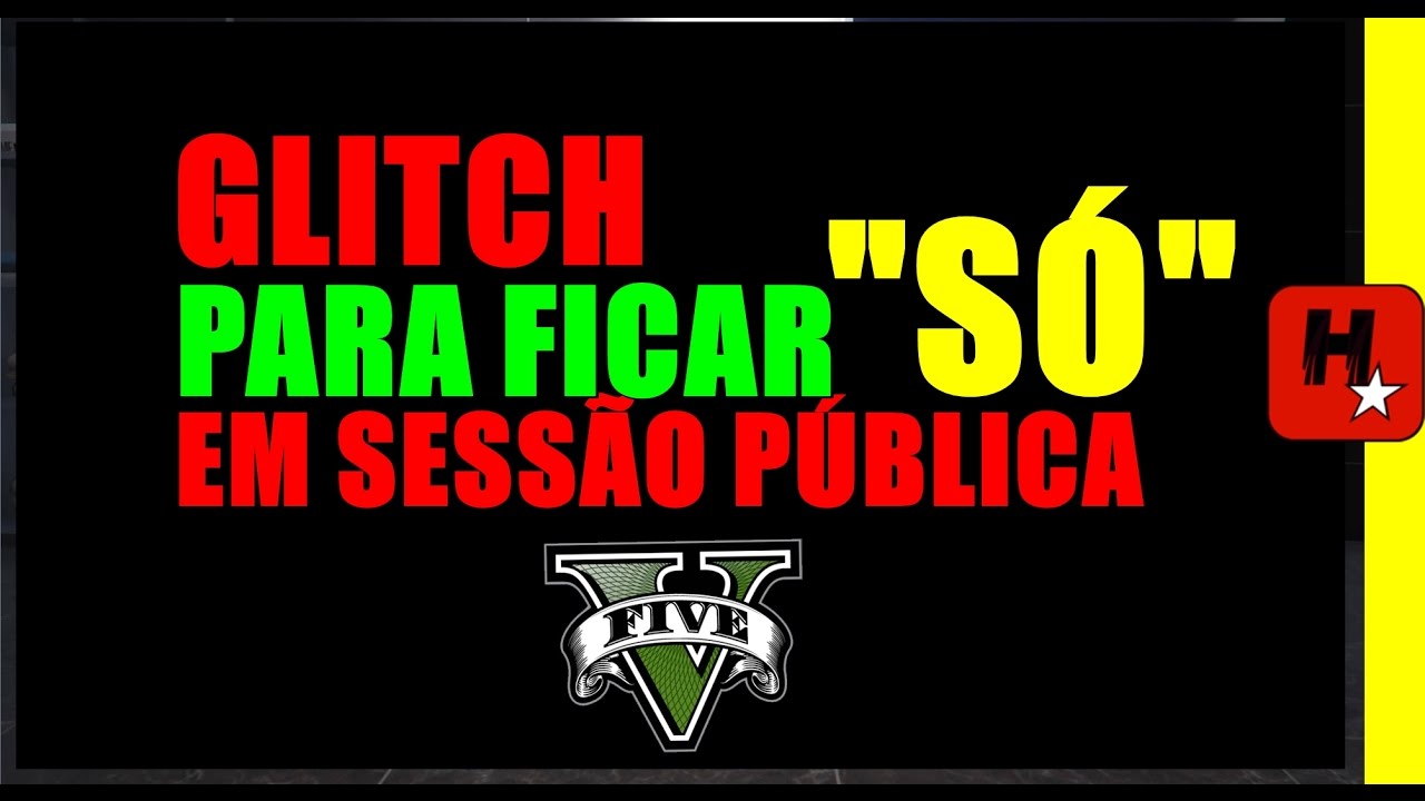 Glitch Para Ficar Sozinho Em Sessão Pública Do Gta V Online Youtube