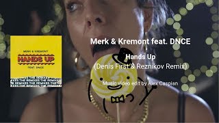 Merk & Kremont - Hands Up (Denis First & Reznikov Remix) [Music video edit by Alex Caspian]