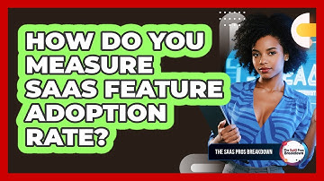 How Do You Measure SaaS Feature Adoption Rate?