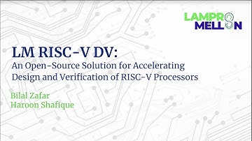 Tech Talk Lampro Mellon: An Open-Source Solution for Accelerating Verification of RISC-V Processors