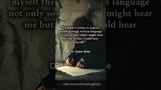 Gabor Maté — Writing to Heal | Express Yourself to Hear Yourself
