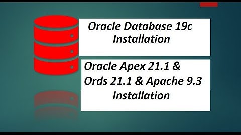 Oracle Apex 21.1|| Oracle19c Database|| Ords 21.1||Apache 9.3 Installations