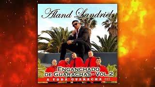 ALAND LANDRIEL 2023 ENGANCHADO DE GUARACHAS | VOL.2