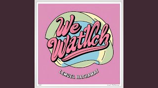 We We Watch