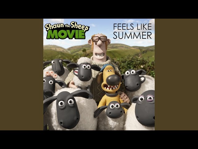Feels Like Summer (From Shaun the Sheep Movie) class=