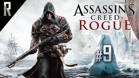 ► Assassins Creed: Rogue - Walkthrough HD - Part 9
