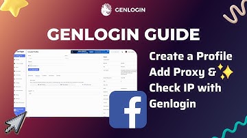 GENLOGIN GUIDE | Lession 1: Create a Profile, Add Proxy & Check IP with Genlogin