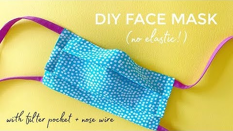 DIY Face Mask - with filter pocket and optional nose wire (no-elastic!)